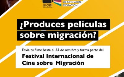 Festival Internacional de Cine sobre Migración. “Historias que Movilizan”